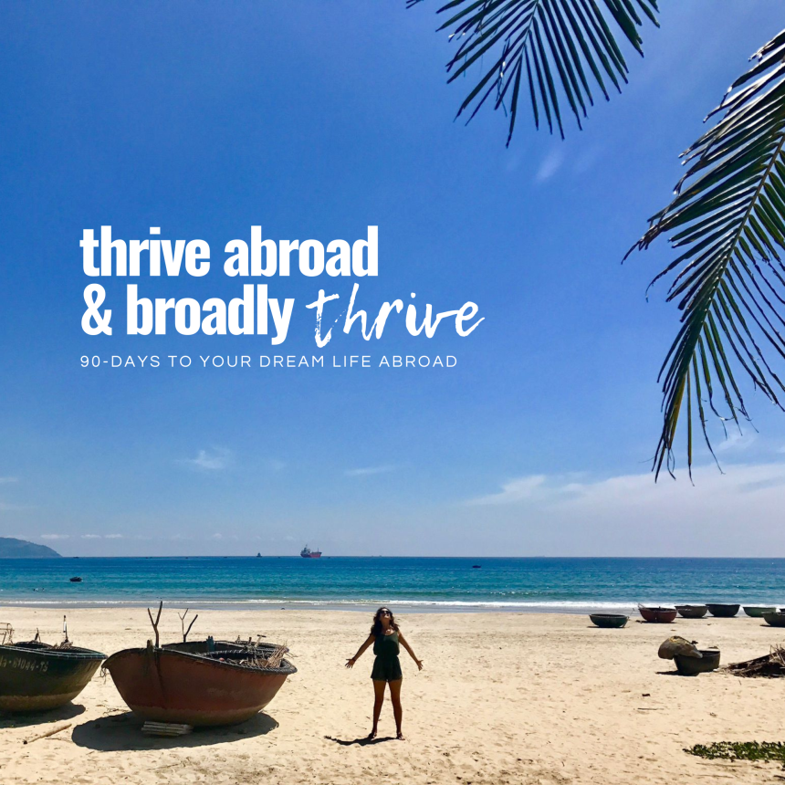 Casie, a coach who helps people live and work abroad, is standing on a beach, ocean behind her, with her arms open. The text laid over the image says thrive abroad and broadly thrive: 90-days to your dream life abroad.
