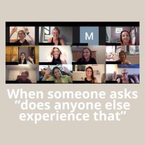 A virtual meeting of diverse women smiling and raising their hands on video call screens, with the text: When someone asks does anyone else experience that at the bottom. Evolve Womens Mindset Membership.