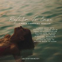 A woman relaxes in a pool. Text: “Return To Ease” – 1 Hour Coaching Session for clarity, pleasure, and safe dating or relationships. Visit alivetoenjoy.com.