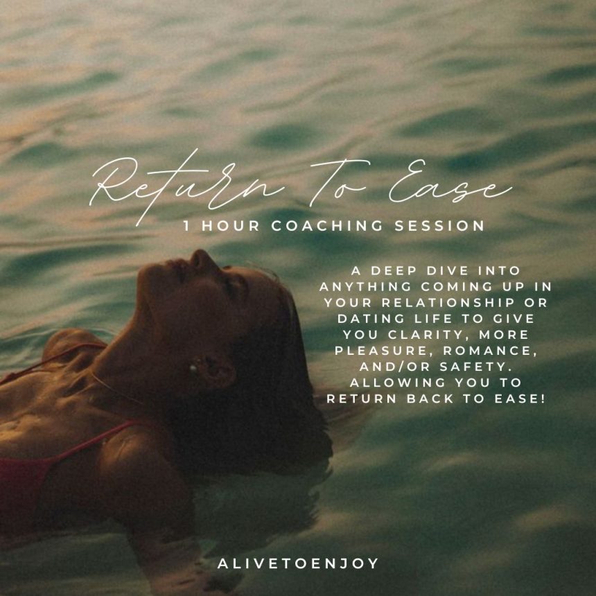 A woman relaxes in a pool. Text: “Return To Ease” – 1 Hour Coaching Session for clarity, pleasure, and safe dating or relationships. Visit alivetoenjoy.com.
