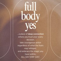 Beige and brown abstract background with text: full body yes ...a place of deep connection where you trust your every decision, take courageous action regardless of fears, and embrace your inner magic, ALL DAY ERR DAY.