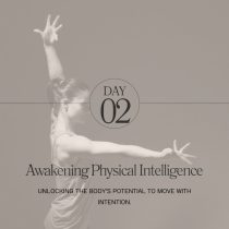 A woman in a sleeveless top poses gracefully with outstretched arms. Overlaid text reads: Day 02. Awakening Physical Intelligence. Rebellious Habit Reset: 7 Days to Unlock Your Flow—move with intention and unlock your bodys potential.