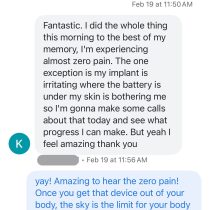 A screenshot of a text conversation about health updates: One person reports almost zero pain except some discomfort from their Release Your Pain implant battery, and the other replies with encouragement and support.