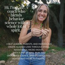 A smiling woman with glasses stands outdoors holding green plants. Text introduces her as Kate, a coach blending behavioral science and spirit to help people create aligned lives through small, intentional actions.
