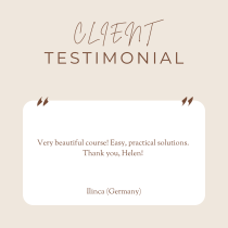 Certainly! Here’s the revised sentence incorporating your product name: Testimonial graphic with the text: Very beautiful course! Easy, practical solutions about how to reset your gut naturally. Thank you, Helen! Ilinca (Germany), featuring Gut Reset: Feel Better From the Inside Out on a beige background, titled CLIENT TESTIMONIAL at the top.