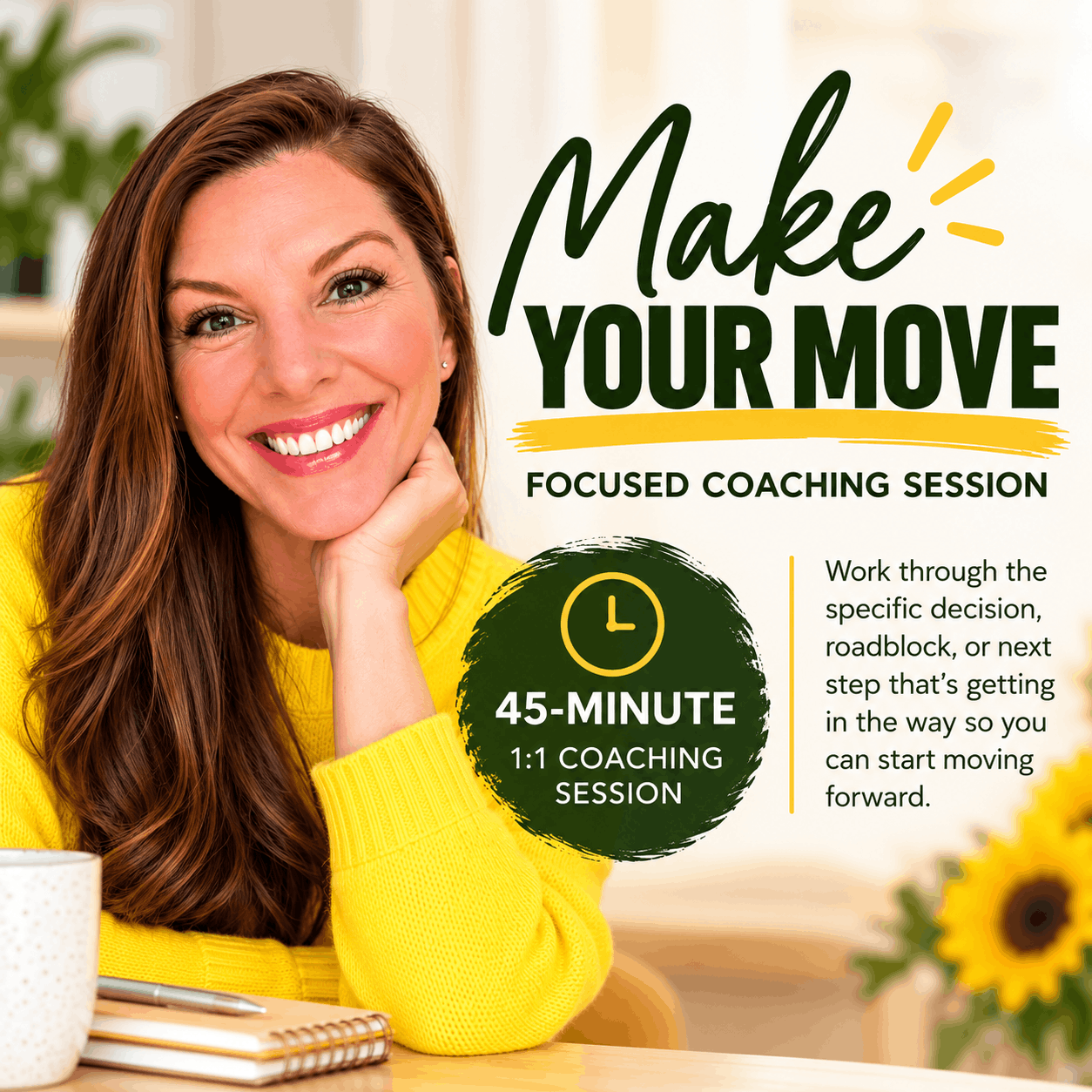 A smiling woman leans on her hand at a desk with a notebook next to text for the Make Your Move: Focused Coaching Session, a 45-minute 1:1 life coaching session for resolving specific decisions or roadblocks.